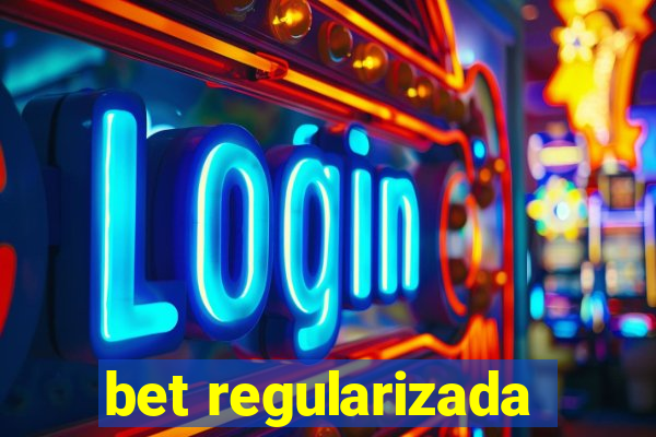 bet regularizada